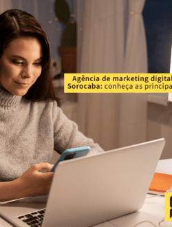 Agência de marketing digital Sorocaba: conheça as principais